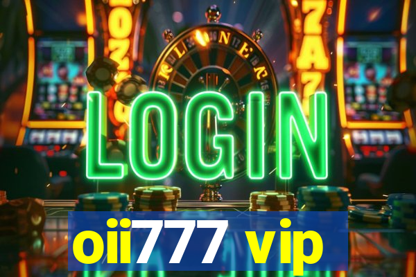 oii777 vip